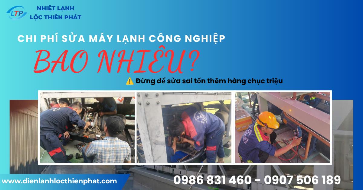 Chi Phí Sửa Chữa Máy Lạnh Công Nghiệp Bao Nhiêu Là Hợp Lý?