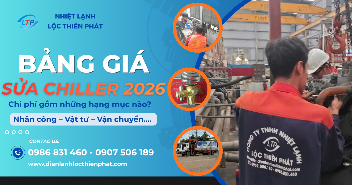 Bảng Giá Sửa Chiller 2026 – Các Hạng Mục & Cách Tính Chi Phí