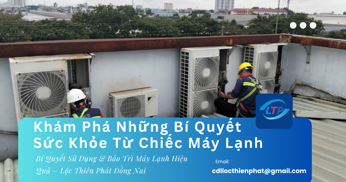 Khám Phá Những Bí Quyết Sức Khỏe Từ Chiếc Máy Lạnh – Chia Sẻ Từ Lộc Thiên Phát.