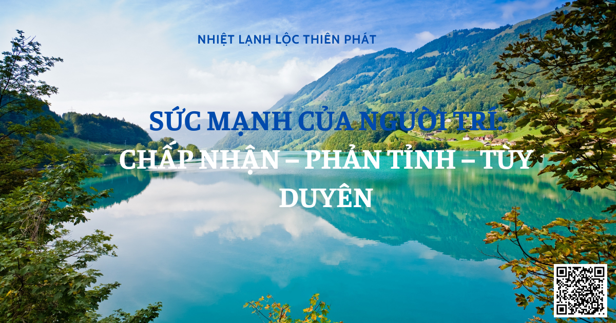 Sức Mạnh Của Người Trí: Chấp Nhận – Phản Tỉnh – Tùy Duyên