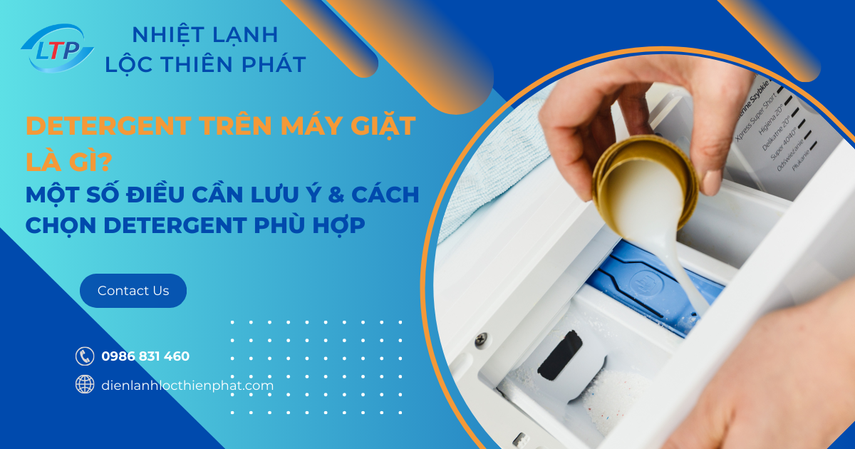 Detergent Trên Máy Giặt Là Gì? Một Số Điều Cần Lưu Ý & Cách Chọn Detergent Phù Hợp