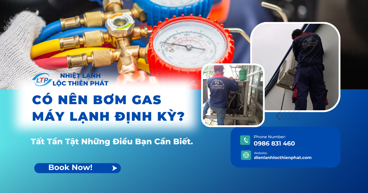 Có Nên Bơm Gas Máy Lạnh Định Kỳ? Tất Tần Tật Những Điều Bạn Cần Biết.