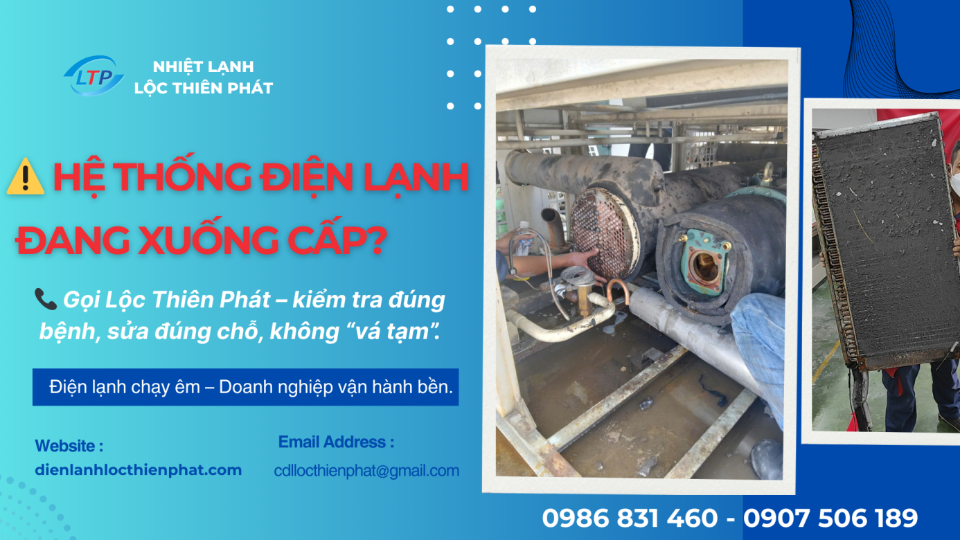 7 Dấu Hiệu Hệ Thống Điện Lạnh Công Nghiệp Xuống Cấp - Cảnh Báo Sớm Tránh Dừng Máy