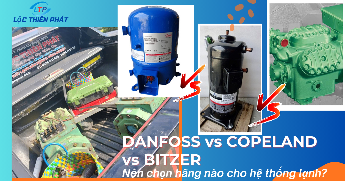 So Sánh Máy Nén Lạnh Danfoss – Copeland – Bitzer | Nên Chọn Hãng Nào?