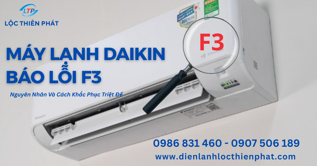 Máy Lạnh Daikin Báo Lỗi F3: Nguyên Nhân Và Cách Khắc Phục Triệt Để