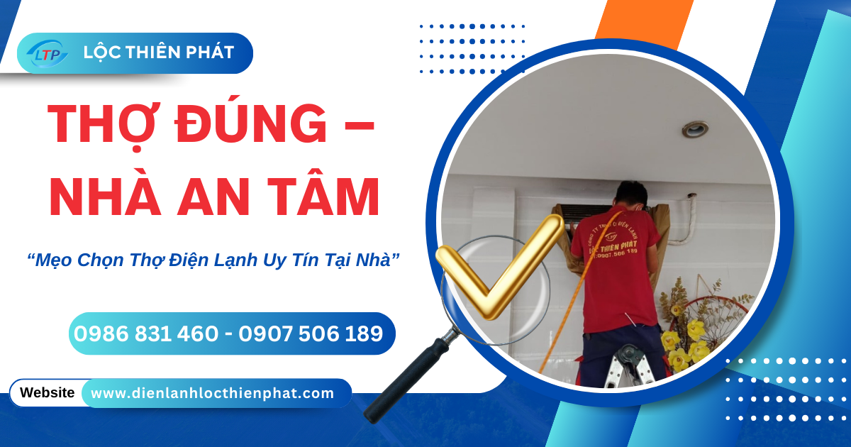 Cách Nhận Biết Dịch Vụ Điện Lạnh Uy Tín Tại Biên Hòa | Mẹo Chọn Đúng Thợ