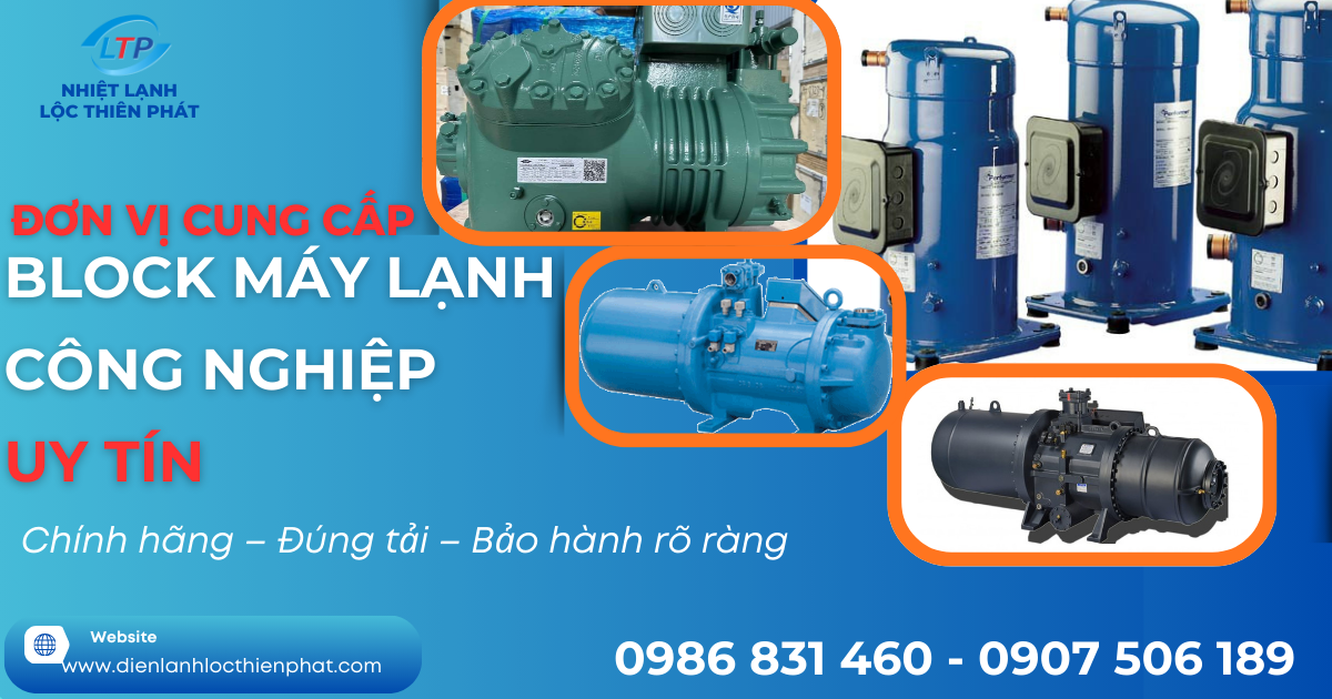 Đơn Vị Cung Cấp Block Máy Lạnh Công Nghiệp Uy Tín – Giá Tốt, Chính Hãng