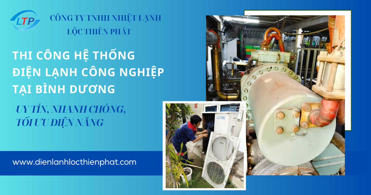 Thi Công Hệ Thống Điện Lạnh Công Nghiệp Tại Bình Dương