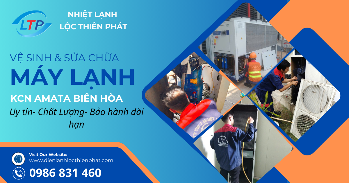 Vệ Sinh & Sửa Chữa Máy Lạnh Khu Công Nghiệp Amata Biên Hòa - Lộc Thiên Phát