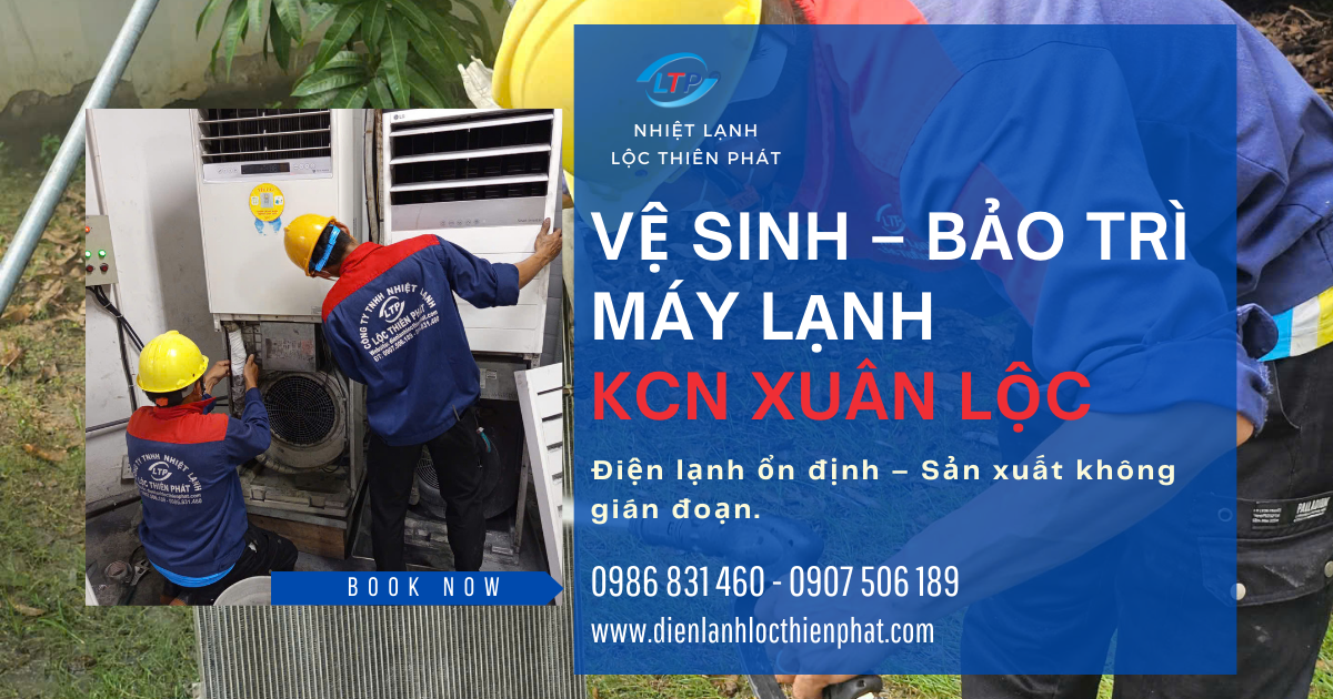 Vệ Sinh, Bảo Trì Máy Lạnh KCN Xuân Lộc Giải Pháp Ổn Định Sản Xuất Cho Doanh Nghiệp