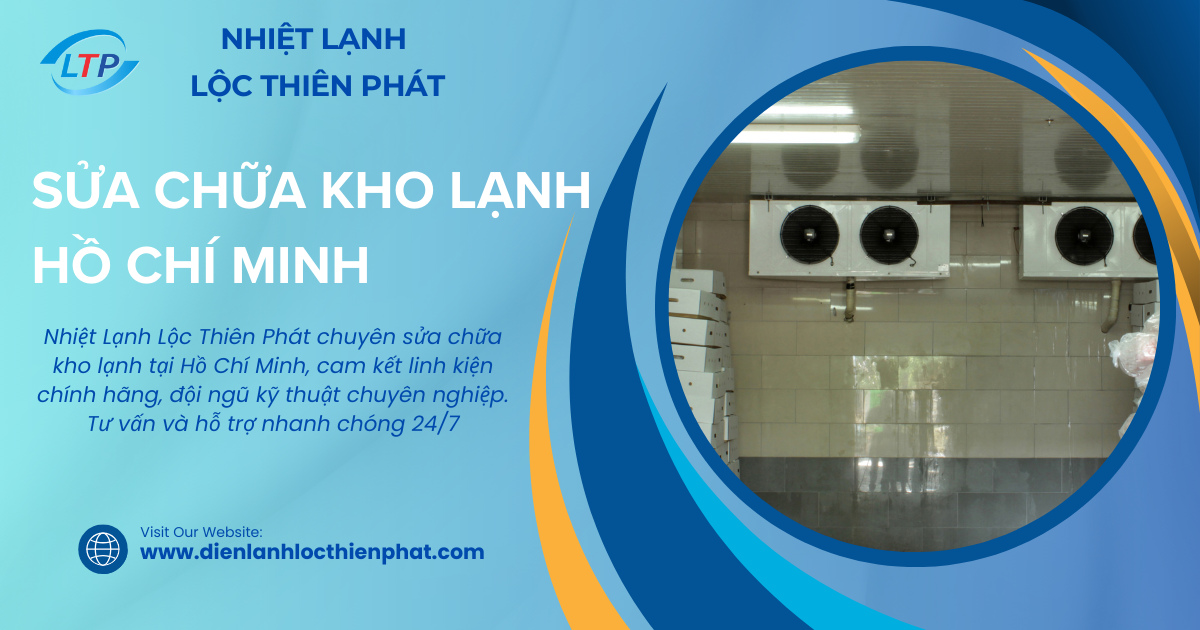 Sửa Chữa Kho Lạnh Tại Hồ Chí Minh - Nhanh Chóng - Uy Tín