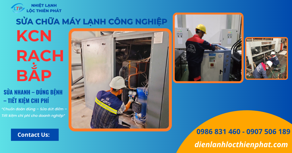 Sửa Chữa Máy Lạnh Công Nghiệp KCN Rạch Bắp Uy Tín | Xử Lý Nhanh – Đúng Bệnh