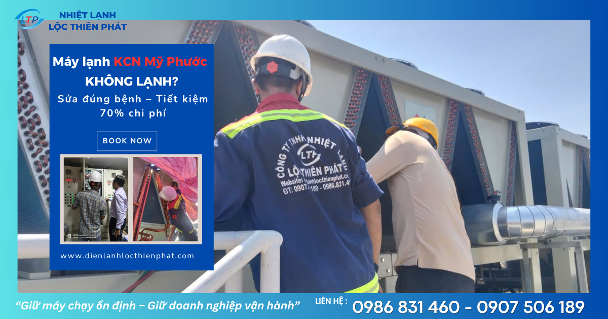 Sửa Chữa Máy Lạnh Công Nghiệp KCN Mỹ Phước Xử Lý Nhanh -Uy Tín