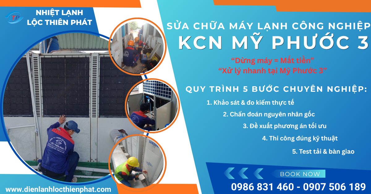 Sửa Chữa Máy Lạnh Công Nghiệp KCN Mỹ Phước 3 – Xử Lý Nhanh Cho Doanh Nghiệp
