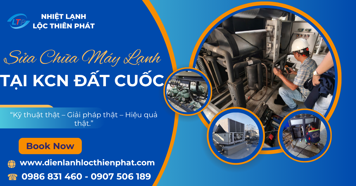Sửa Chữa Máy Lạnh Công Nghiệp Tại KCN Đất Cuốc – Làm Đúng Ngay Từ Đầu Để Tránh Tốn Kém