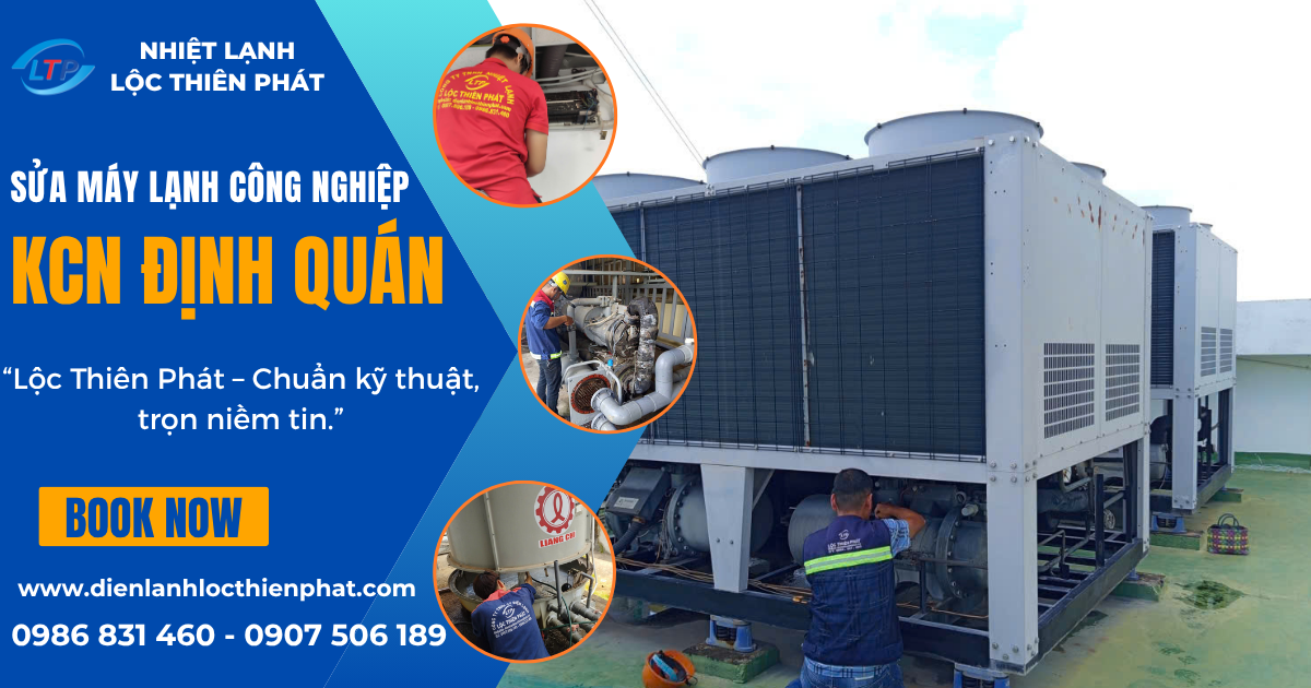Sửa Chữa Máy Lạnh Công Nghiệp Tại KCN Định Quán | Uy Tín – Nhanh Chóng – Tiết Kiệm Chi Phí