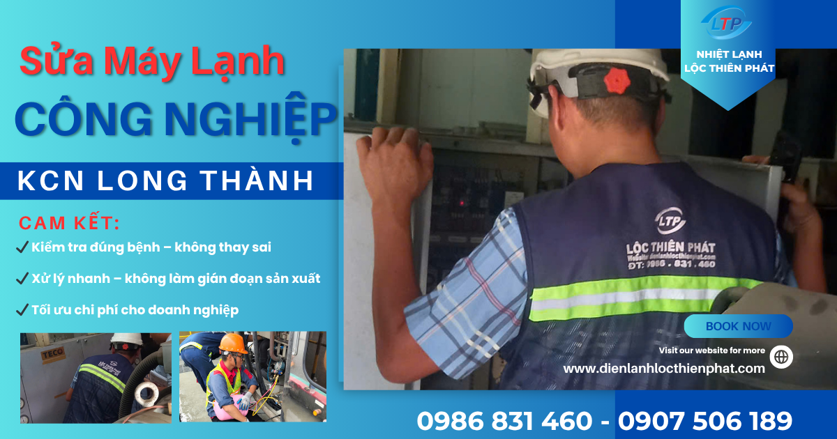 Sửa Chữa Máy Lạnh Công Nghiệp Tại KCN Long Thành - Lộc Thiên Phát