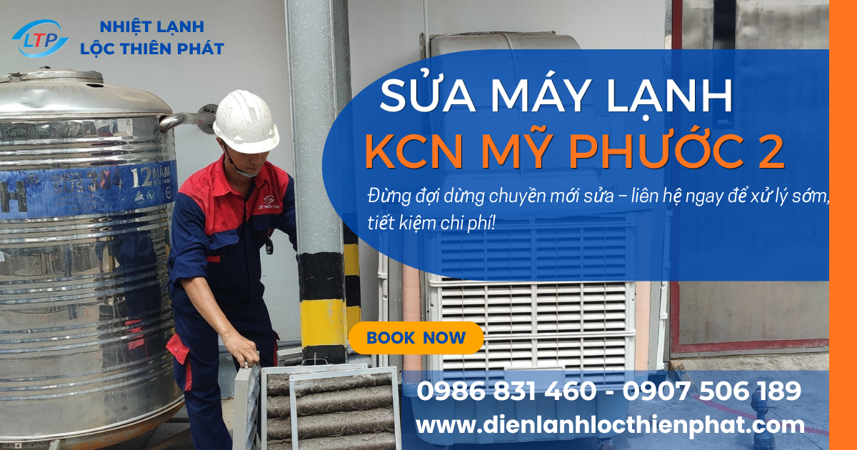 Sửa Chữa Máy Lạnh KCN Mỹ Phước 2 Uy Tín | Xử Lý Nhanh, Có Mặt Ngay