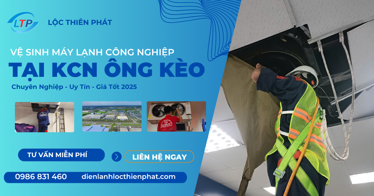 Vệ Sinh Máy Lạnh Công Nghiệp Tại KCN Ông Kèo | Chuyên Nghiệp - Uy Tín - Giá Tốt 2025