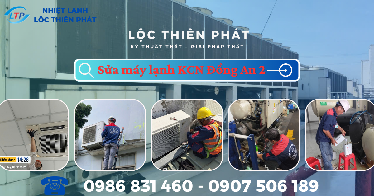Sửa Máy Lạnh Công Nghiệp KCN Đồng An 2 – Chẩn Đoán Đúng, Xử Lý Dứt Điểm