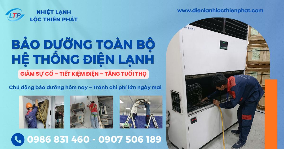 Dịch Vụ Bảo Dưỡng Toàn Bộ Hệ Thống Điện Lạnh | Chuyên Nghiệp, Uy Tín