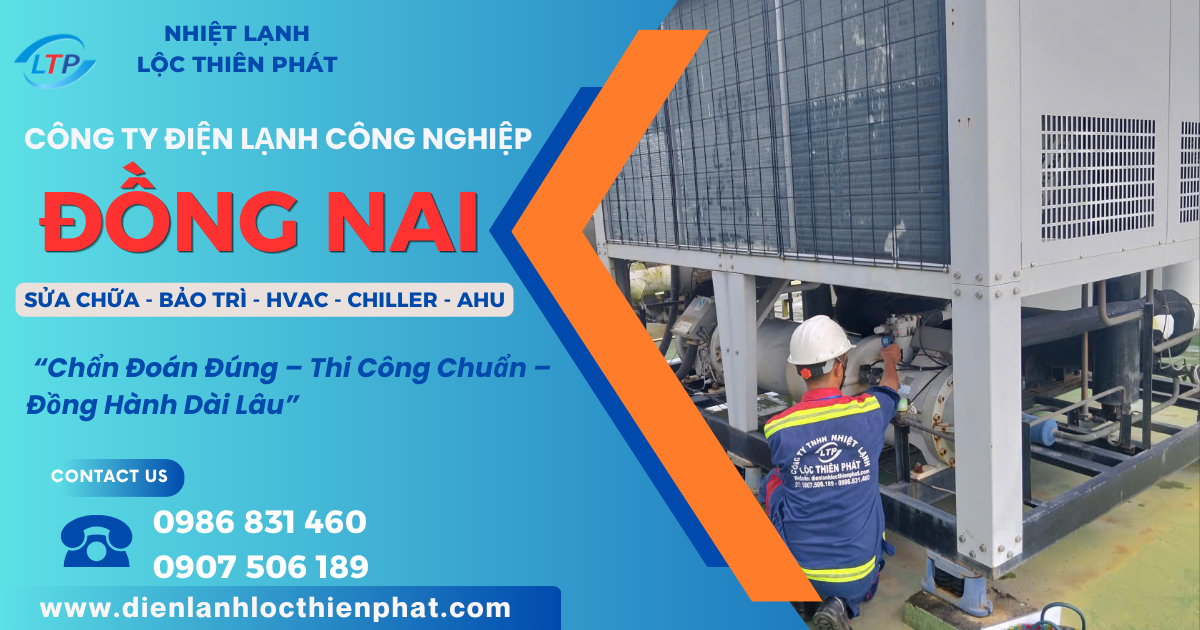 Công Ty Điện Lạnh Công Nghiệp Tại Đồng Nai | Sửa Chữa-Bảo Trì-Thi Công Chuyên Nghiệp