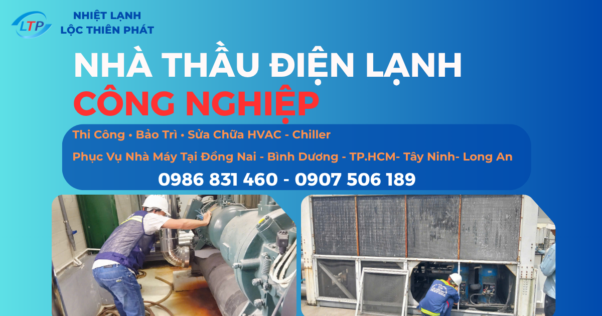 Nhà Thầu Điện Lạnh Công Nghiệp Uy Tín | Thi Công - Bảo Trì - Sửa Chữa Chuyên Nghiệp
