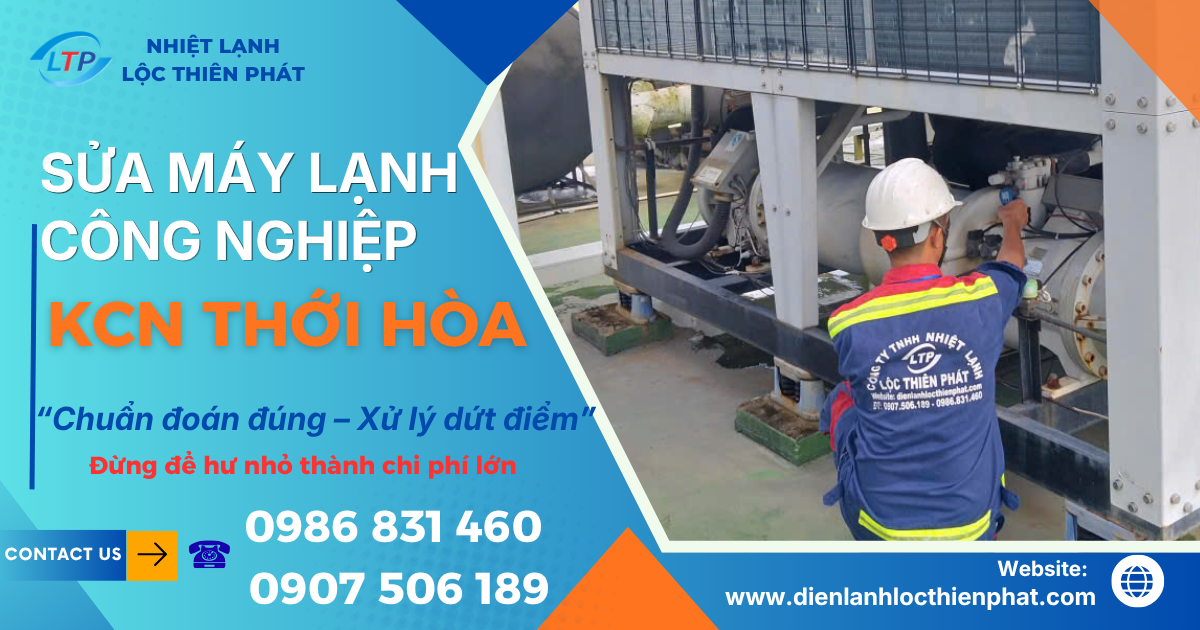 Sửa Chữa Máy Lạnh Khu Công Nghiệp Thới Hòa – Giải Pháp Nhanh, Đúng Bệnh, Tiết Kiệm Cho Doanh Nghiệp