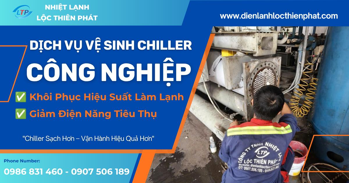 Dịch Vụ Vệ Sinh Chiller Công Nghiệp | Tiết Kiệm Điện, Tăng Hiệu Suất Làm Lạnh