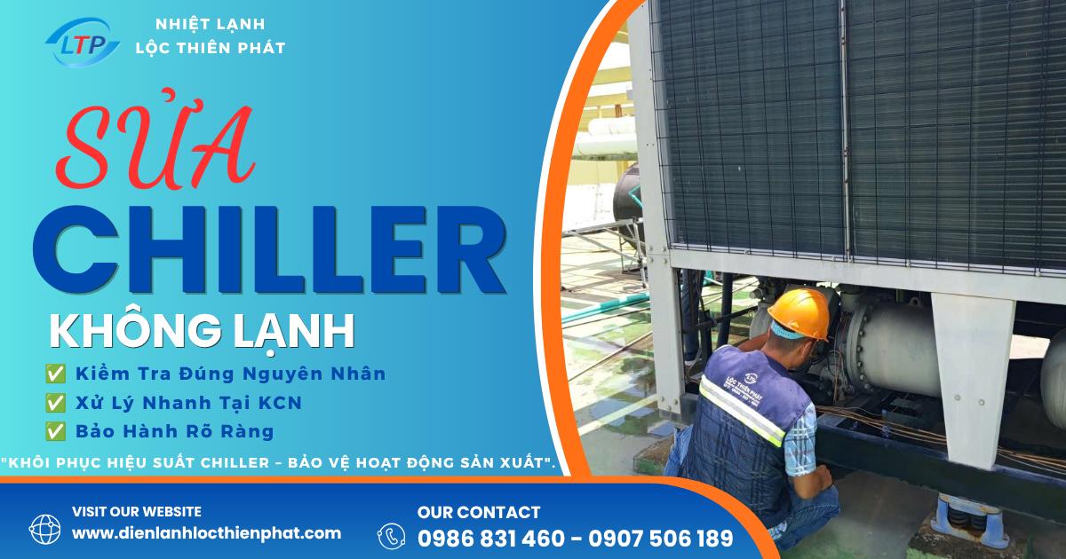 Dịch Vụ Sửa Chiller Không Lạnh – Kiểm Tra Đúng Nguyên Nhân, Xử Lý Triệt Để