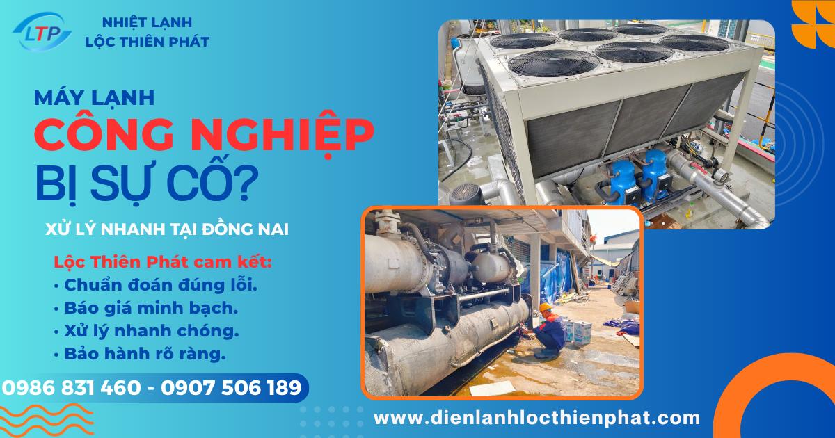 Sửa Chữa Máy Lạnh Công Nghiệp Tại Đồng Nai | Uy Tín - Nhanh Chóng - Giá Tốt