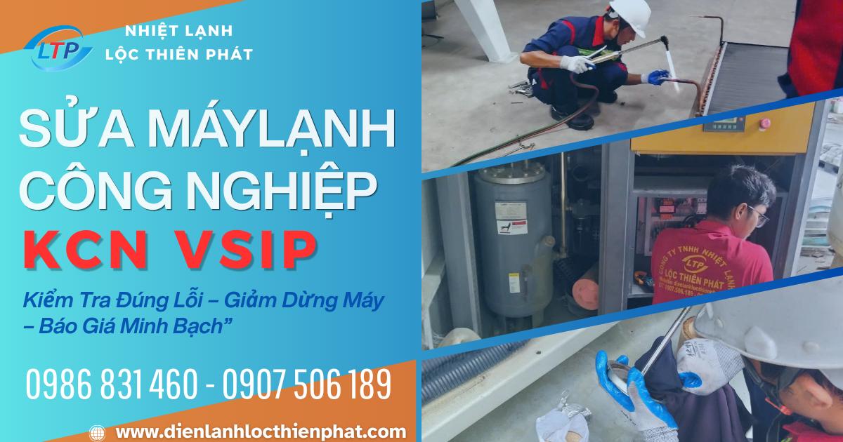Sửa Chữa Máy Lạnh Công Nghiệp Tại KCN Việt Nam – Singapore | Hỗ Trợ Nhanh 24/7
