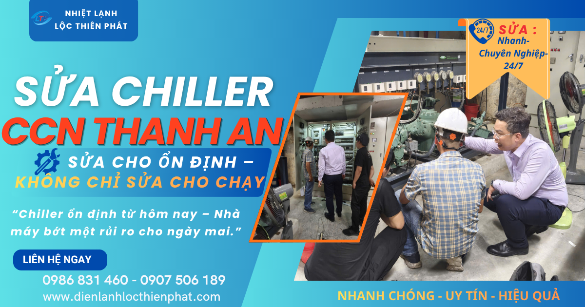 Sửa Chiller Cụm KCN Thanh An – Không Chỉ Chạy Lại, Phải Chạy Ổn Định