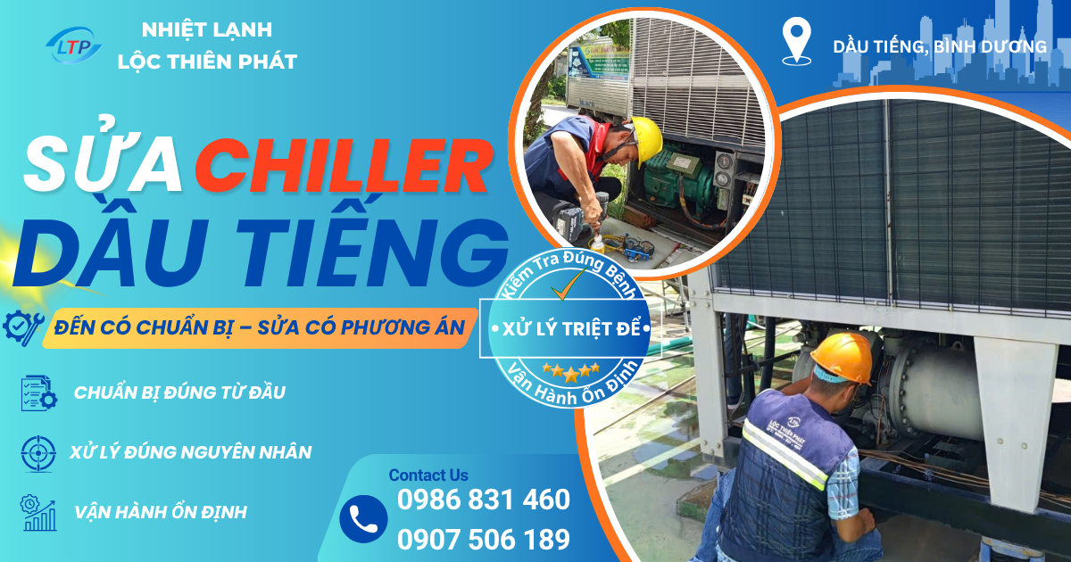 Sửa Chiller Dầu Tiếng – Xử Lý Đúng Sự Cố, Hạn Chế Dừng Máy Nhà Máy