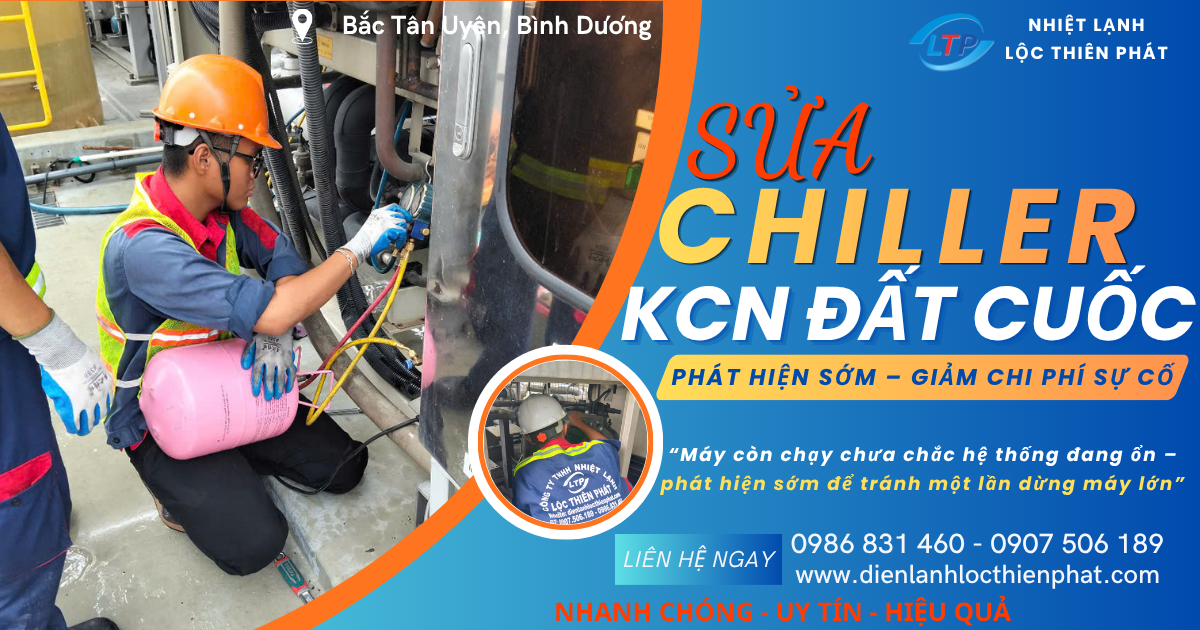 Sửa Chiller KCN Đất Cuốc (KSB) – Phát Hiện Đúng Lỗi Trước Khi Sự Cố Thành Chi Phí Lớn