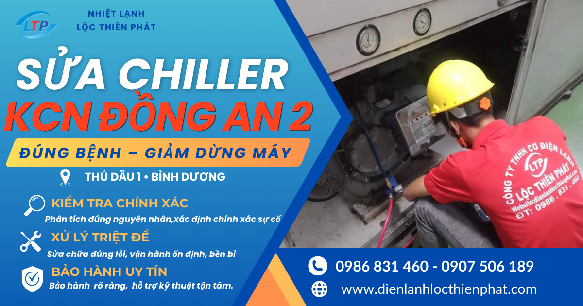Sửa Chiller KCN Đồng An 2 – Khi Chiller Dừng, Sản Xuất Không Thể Chờ