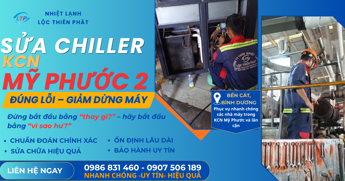 Sửa Chiller KCN Mỹ Phước 2 Bến Cát – Đúng Nguyên Nhân Trước, Sửa Chữa Sau