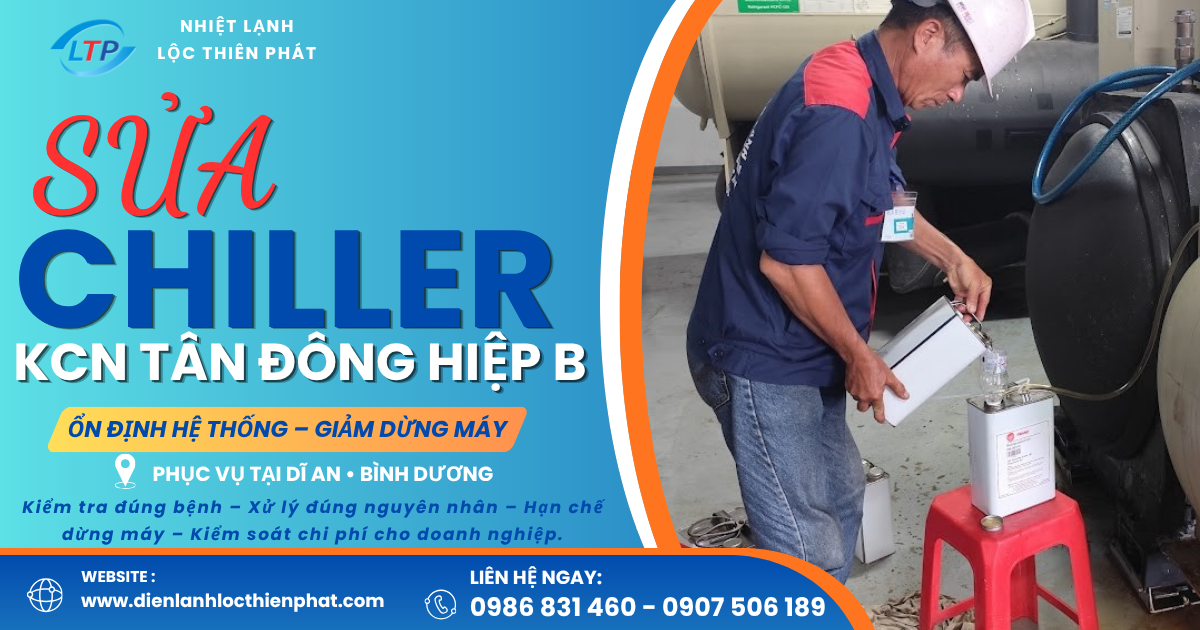 Sửa Chiller KCN Tân Đông Hiệp B | Bảo Trì & Xử Lý Sự Cố