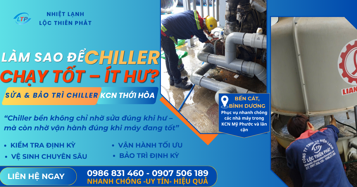 Sửa Chiller KCN Thới Hòa – Xử Lý Sự Cố Đúng Cách, Giúp Máy Vận Hành Ổn Định Hơn