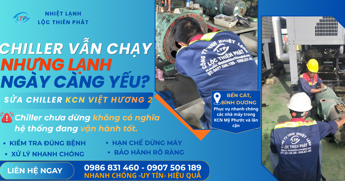 Sửa Chiller KCN Việt Hương 2 Bình Dương – Đừng Đợi Máy Dừng Mới Kiểm Tra