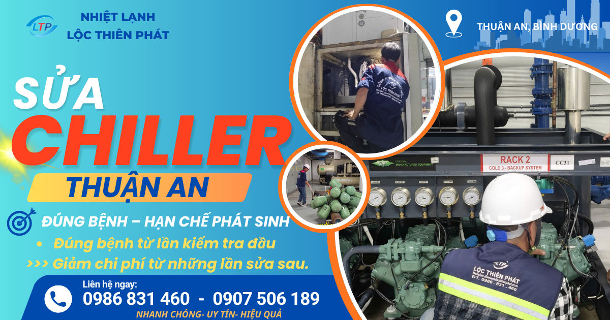 Sửa Chiller Thuận An, Bình Dương – Đúng Bệnh Ngay Từ Đầu, Hạn Chế Sửa Đi Sửa Lại