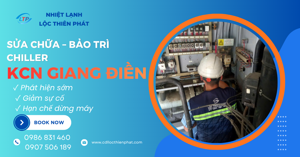 Sửa Chữa, Bảo Trì Chiller KCN Giang Điền | Lộc Thiên Phát