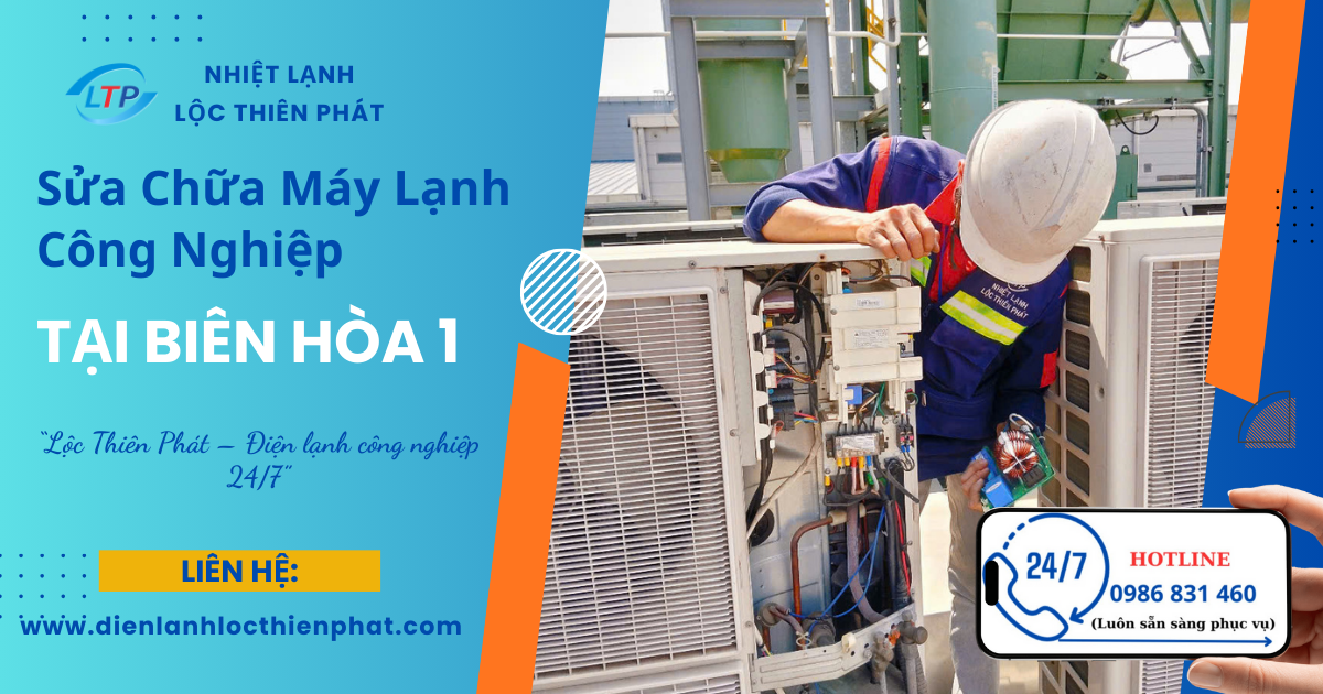 Sửa Chữa Máy Lạnh Công Nghiệp Tại Biên Hòa 1 – Lộc Thiên Phát
