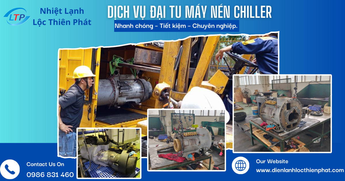Dịch Vụ Đại Tu Máy Nén Chiller Chuyên Nghiệp – Lộc Thiên Phát