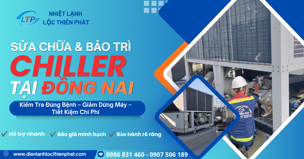 Sửa Chữa Và Bảo Trì Chiller Tại Đồng Nai | Dịch Vụ Chuyên Nghiệp, Hỗ Trợ Nhanh