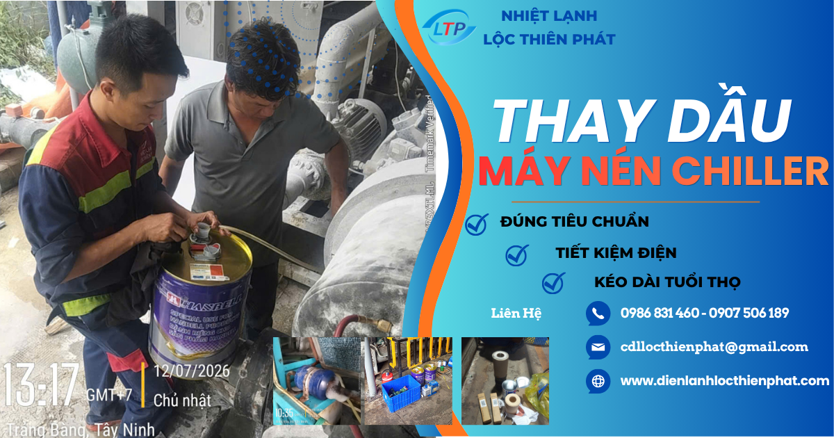 Thay Dầu Máy Nén Chiller Đúng Tiêu Chuẩn | Chính Hãng | Lộc Thiên Phát