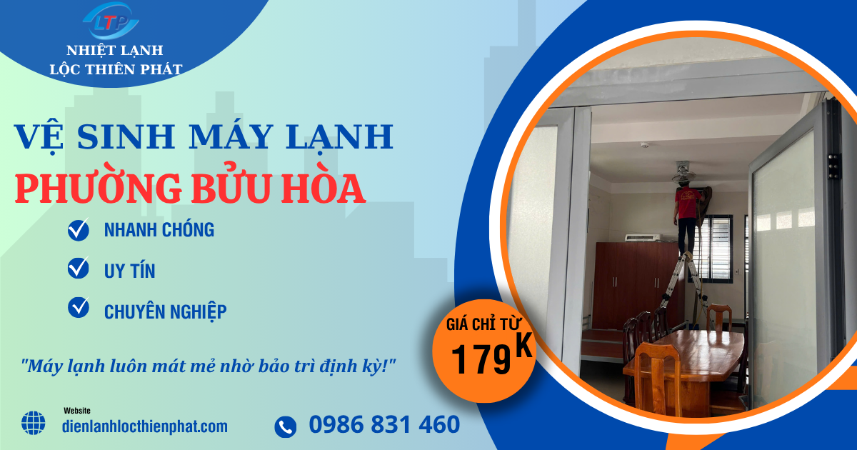 Vệ Sinh Máy Lạnh Phường Bửu Hòa – Nhanh Chóng, Sạch Sâu, Uy Tín Hàng Đầu | Lộc Thiên Phát