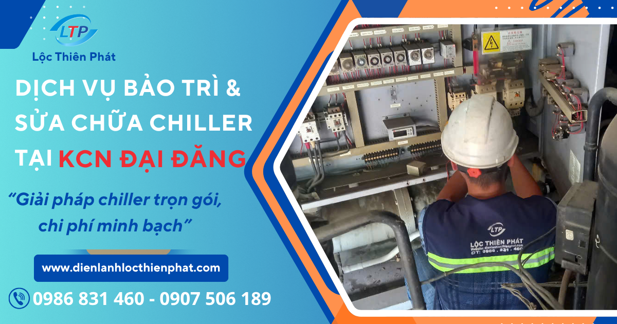 Dịch Vụ Bảo Trì & Sửa Chữa Chiller tại KCN Đại Đăng