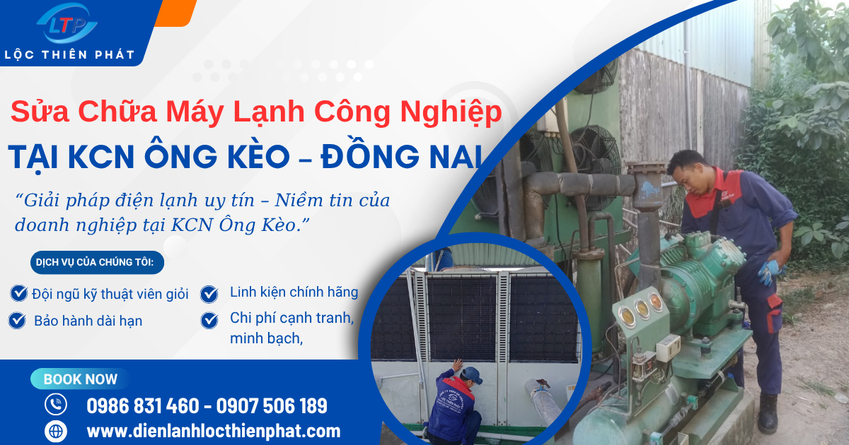 Sửa Chữa Máy Lạnh Công Nghiệp Tại KCN Ông Kèo – Đồng Nai
