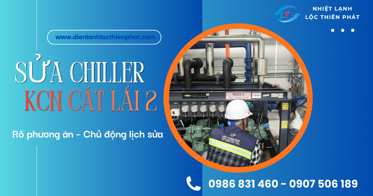 Sửa Chiller Kcn Cát Lái 2- Rõ Phương Án, Chủ Động Kế Hoạch Dừng Máy